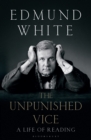 Image for The unpunished vice: a life of reading