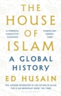 Image for The house of Islam  : a global history