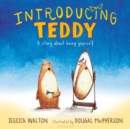 Image for Introducing teddy  : a story about being yourself