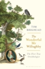 Image for The wonderful Mr Willughby  : the first true ornithologist