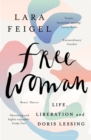 Image for Free woman: life, liberation and Doris Lessing