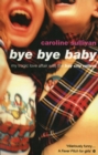 Image for Bye bye baby: my tragic love affair with the Bay City Rollers