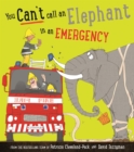 Image for You Can&#39;t Call an Elephant in an Emergency