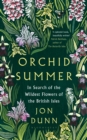 Image for Orchid summer: in search of the wildest flowers of the British Isles
