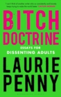Image for Bitch doctrine  : essays for dissenting adults