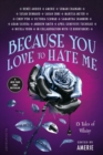 Image for Because you love to hate me  : 13 tales of villainy