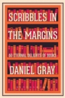 Image for Scribbles in the margins: 50 eternal delights of books