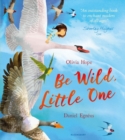 Image for Be Wild, Little One