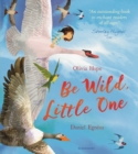 Image for Be Wild, Little One