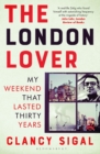 Image for The London lover  : my weekend that lasted thirty years