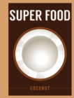 Image for Super Food: Coconut