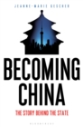 Image for Becoming China: the story behind the state
