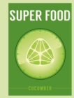 Image for Super Food: Cucumber