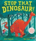 Image for Stop that dinosaur!