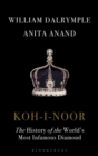 Image for Koh-i-Noor  : the history of the world&#39;s most infamous diamond