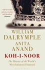 Image for Koh-i-Noor: the history of the world&#39;s most infamous diamond