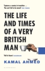 Image for The life and times of a very British man