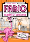 Image for Fabio The World&#39;s Greatest Flamingo Detective: Mystery on the Ostrich Express