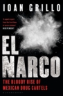 Image for El Narco  : the bloody rise of Mexican drug cartels