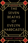 Image for The Seven Deaths of Evelyn Hardcastle