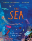 Image for The sea  : exploring our blue planet