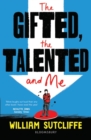 Image for The gifted, the talented and me