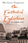Image for The existential Englishman  : Paris among the artists