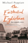 Image for The existential Englishman: Paris among the artists