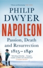 Image for Napoleon: passion, death and resurrection 1815-1840