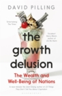 Image for The growth delusion: the wealth and well-being of nations