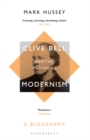 Image for Clive Bell and the Making of Modernism: A Biography