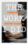 Image for The work I did  : a memoir of the secretary to Goebbels