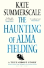 Image for The haunting of Alma Fielding