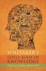 Image for Whitaker&#39;s little book of knowledge