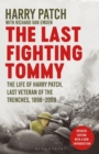 Image for The last fighting Tommy  : the life of Harry Patch, last veteran of the trenches, 1898-2009