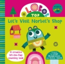 Image for Let&#39;s visit Norbet&#39;s shop  : a creative lift-the-flap counting book