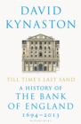 Image for Till time&#39;s last sand  : a history of the Bank of England 1694-2013
