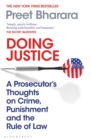 Image for Doing justice: a prosecutor&#39;s thoughts on crime, punishment and the rule of law