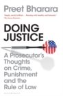 Image for Doing justice  : a prosecutor&#39;s thoughts on crime, punishment and the rule of law