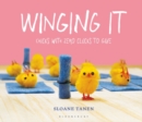 Image for Winging it  : chicks with zero clucks to give