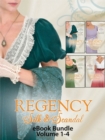 Image for Regency Silk &amp; Scandal eBook Bundle Volumes 1-4: The Lord and the Wayward Lady / Paying the Virgin&#39;s Price / The Smuggler and the Society Bride / Claiming the Forbidden Bride