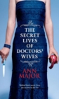 Image for The secret lives of doctor&#39;s wives