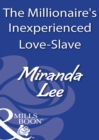 Image for The Millionaire&#39;s Inexperienced Love-Slave