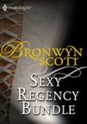 Image for Bronwyn Scott&#39;s Sexy Regency Bundle: Pickpocket Countess / Grayson Prentiss&#39;s Seduction / Notorious Rake, Innocent Lady / Libertine Lord, Pickpocket Miss / The Viscount Claims His Bride
