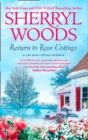 Image for Return To Rose Cottage: The Laws of Attraction (The Rose Cottage Sisters, Book 3) / For the Love of Pete (The Rose Cottage Sisters, Book 4)