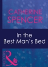 Image for In the best man&#39;s bed
