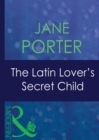 Image for The Latin lover&#39;s secret child