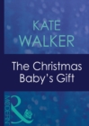 Image for The Christmas baby&#39;s gift