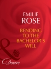 Image for Bending to the bachelor&#39;s will : 3