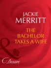 Image for The Bachelor Takes A Wife